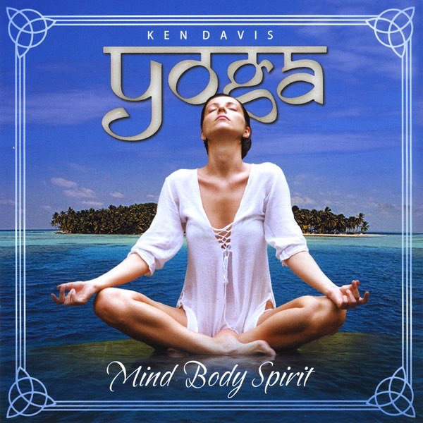 Yoga: Mind, Body and Spirit