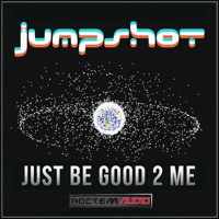 Just Be Good 2 Me - Single - Jumpshot
