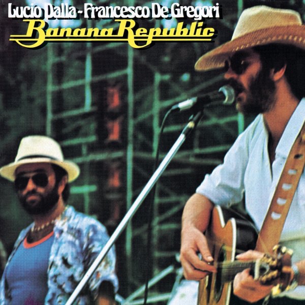 Обложка альбома «Banana Republic (Live)» — Lucio Dalla & Francesco De Gregori