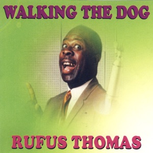 Rufus Thomas — Walking the Dog