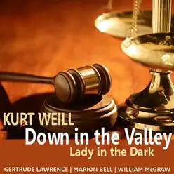 Weill: Down in the Valley, Lady in the Dark - Gertrude Lawrence Weill: Down in the Valley, Lady in the Dark - Gertrude Lawrence