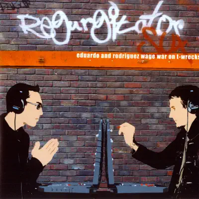 Regurgitatorの「Eduardo and Rodriguez Wage War On T-Wrecks」を聴こう。