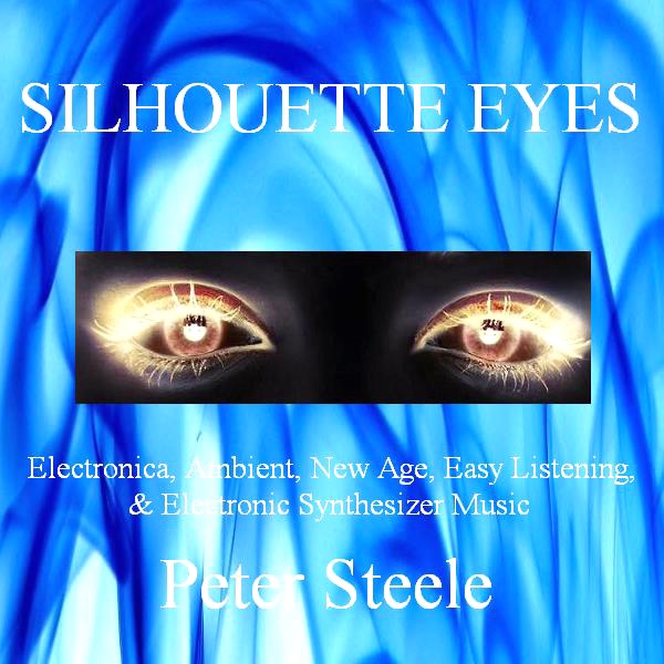 Silhouette Eyes - Electronica, Ambient, New Age, Easy Listening & Electronic Synthesizer Music