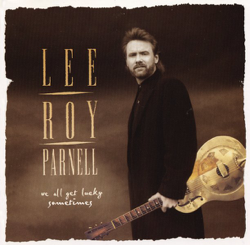 We All Get Lucky Sometimes - Lee Roy Parnell Cover Art