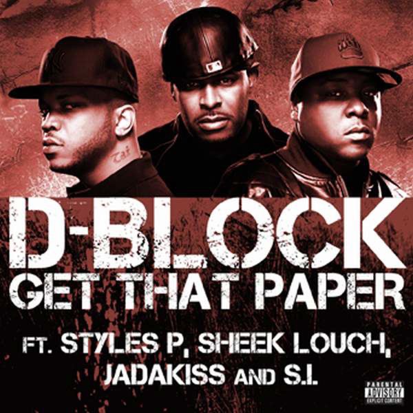 Обложка альбома «Get That Paper (feat. Styles P, Sheek Louch, Jadakiss & S.I.) - Single» — D-Block