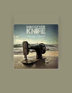 Listen to MacGyver Knife, watch music videos, read bio, see tour dates & more!