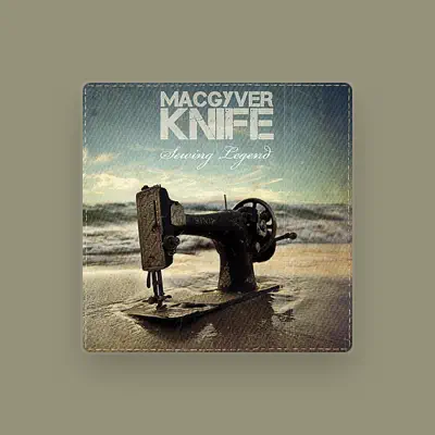Listen to MacGyver Knife, watch music videos, read bio, see tour dates & more!
