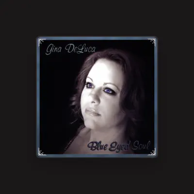 Listen to Gina DeLuca, watch music videos, read bio, see tour dates & more!