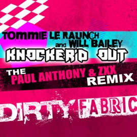 Knocker'd Out (Paul Anthony & ZXX 2010 Remix) Tommie LeRaunch & Will Bailey