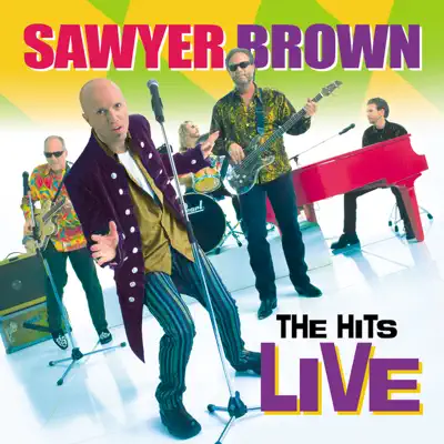The Hits Live - Sawyer Brown