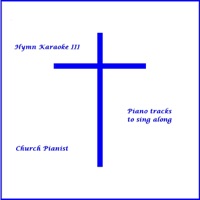 Hymn Karaoke III: Piano Tracks to Sing Along - Church Pianist