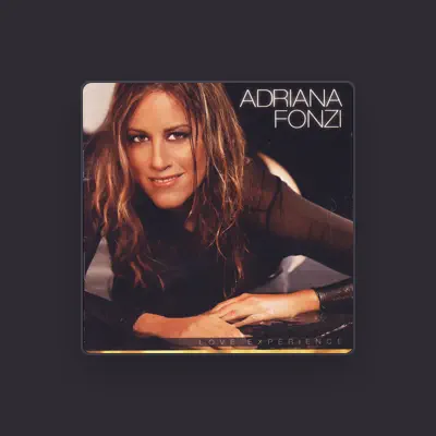 Listen to Adriana Fonzi, watch music videos, read bio, see tour dates & more!
