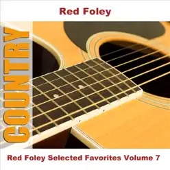 Red Foley Selected Favorites Volume 7 - Red Foley