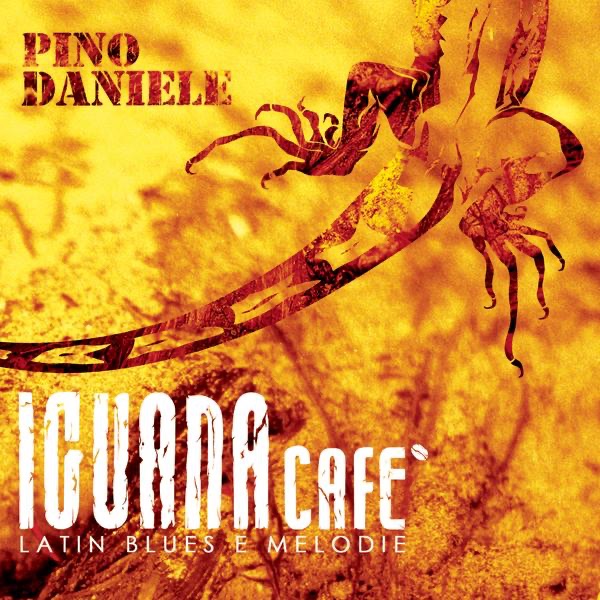 Обложка альбома «Iguana Cafe' (Latin Blues e Melodie)» — Pino Daniele