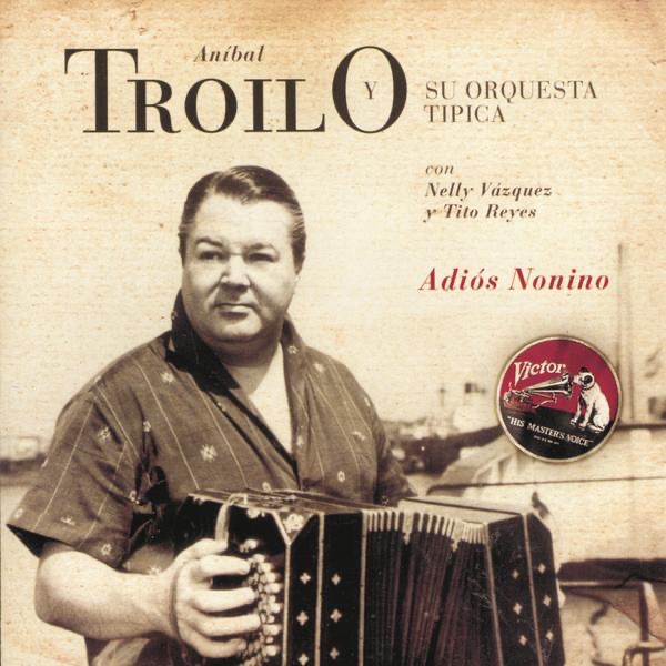 Обложка альбома «Adios Nonino» — Aníbal Troilo