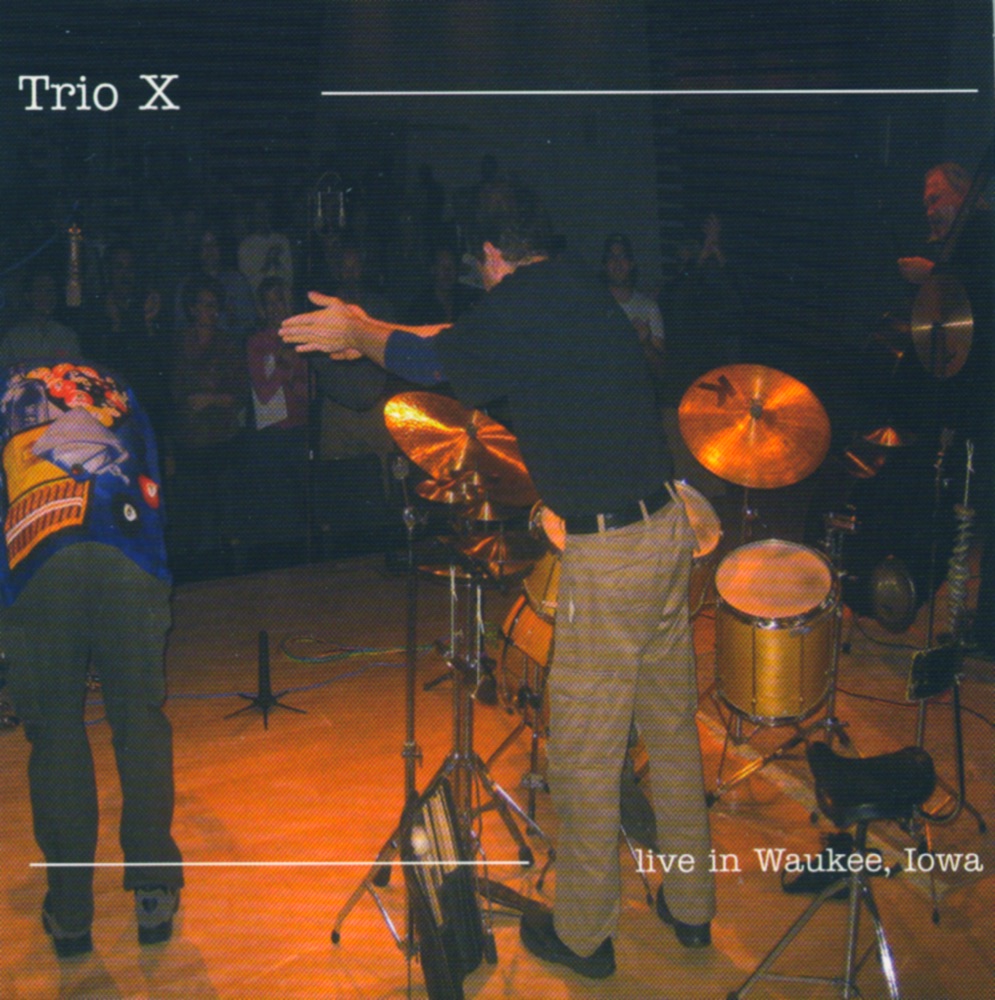 Обложка альбома «Live in Waukee, Iowa» — Trio X, Joe McPhee, Dominic Duval & Jay Rosen