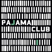 Pajama Club - Can't Put It Down Until It Ends