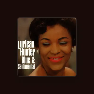 Listen to Lurlean Hunter, watch music videos, read bio, see tour dates & more!