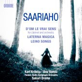 Saariaho: D'om le vrai sens - Laterna Magica - Leino Songs