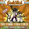 WE COME TOGETHER