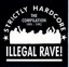 Strictly Hardcore Illegal Rave! (The Compilation 1991-1992) [ Mixed by Mark "Ruff" Ryder]