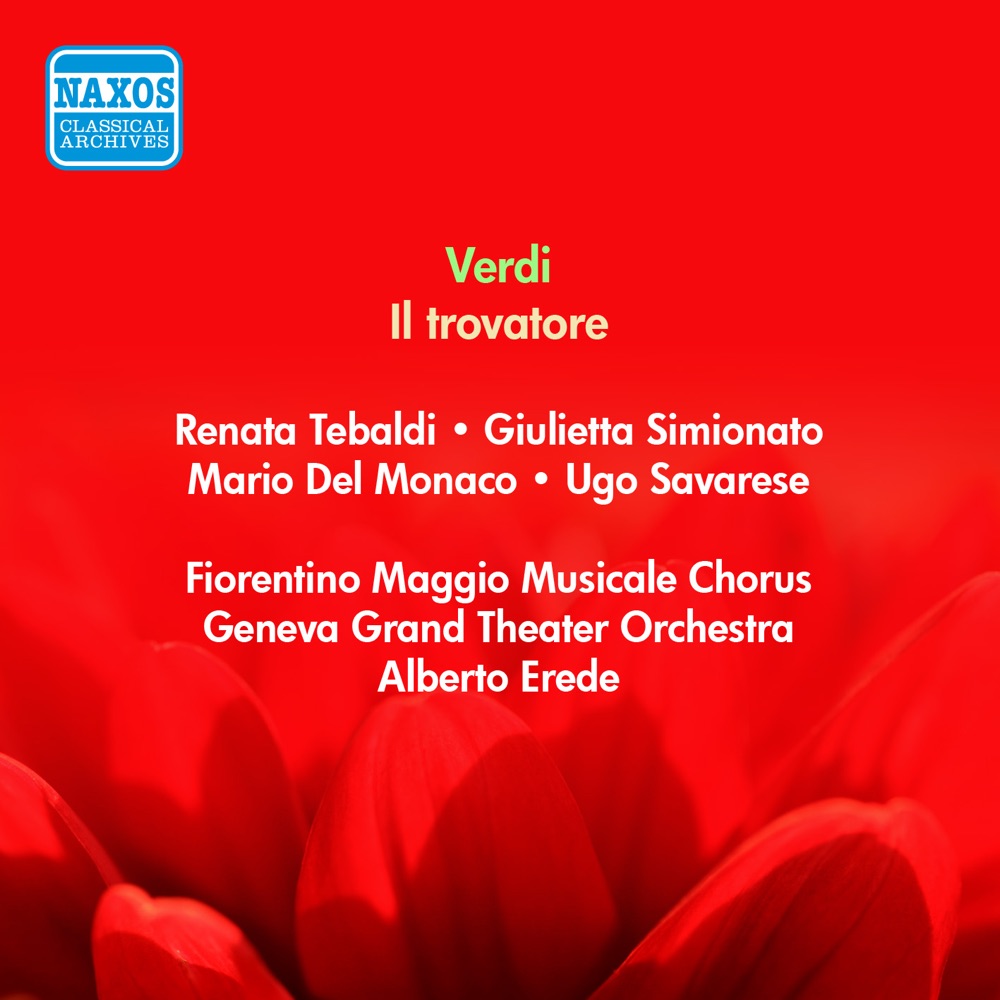 Обложка альбома «Verdi: Il Trovatore» — Mario del Monaco, Giulietta Simionato, Renata Tebaldi, Ugo Savarese, Giorgio Tozzi, Luisa Maragliano, Athos Cesarini, Antonio Balbi, Fiorentino Maggio Musicale Chorus, Geneva Grand Theater Orchestra & Alberto Erede