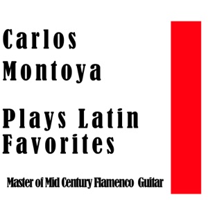 Plays Latin Favorites: Master of Mid Century Flamenco Guitar