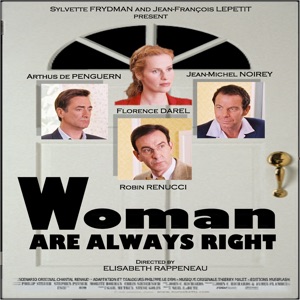 Woman are always right / Les femmes ont toujours raison