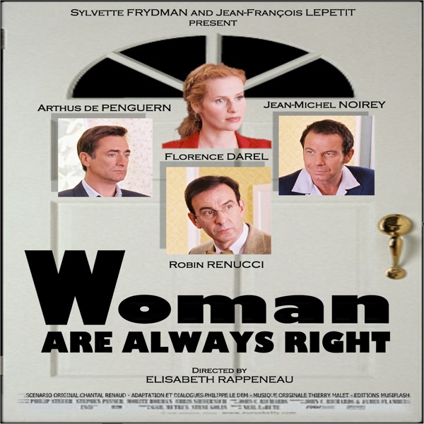 Woman are always right / Les femmes ont toujours raison