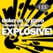 Explosive! (Kid Massive Audiodamage Vocal Mix) - Deko-Ze & Gavo lyrics