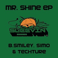 Mr. Shine EP (Vinyl,Re-mastered) - B.Smiley, Simo & Techture