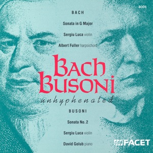 Bach: Sonata No. 6 for Violin and Harpsichord - Busoni: Violin Sonata No. 2