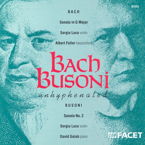 Bach: Sonata No. 6 for Violin and Harpsichord - Busoni: Violin Sonata No. 2