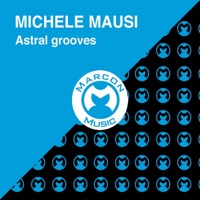 Astral Grooves - Michele Mausi