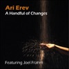 Joel Frahm Irit's Wave (feat. Joel Frahm) A Handful of Changes (feat. Joel Frahm)