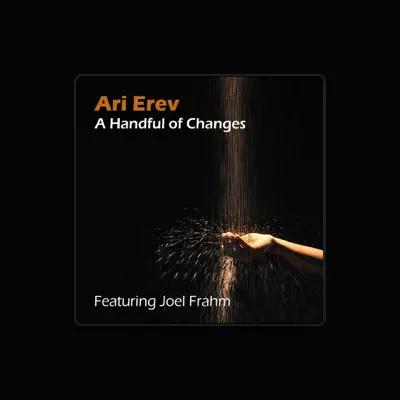 Listen to Ari Erev, watch music videos, read bio, see tour dates & more!