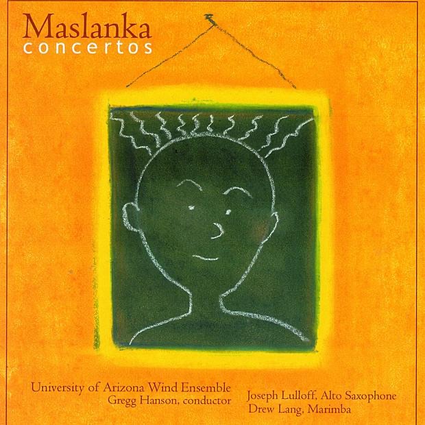 Обложка альбома «Maslanka: Concertos» — Gregg Hanson, Joseph Lulloff & Univ. of Arizona Wind Ensemble