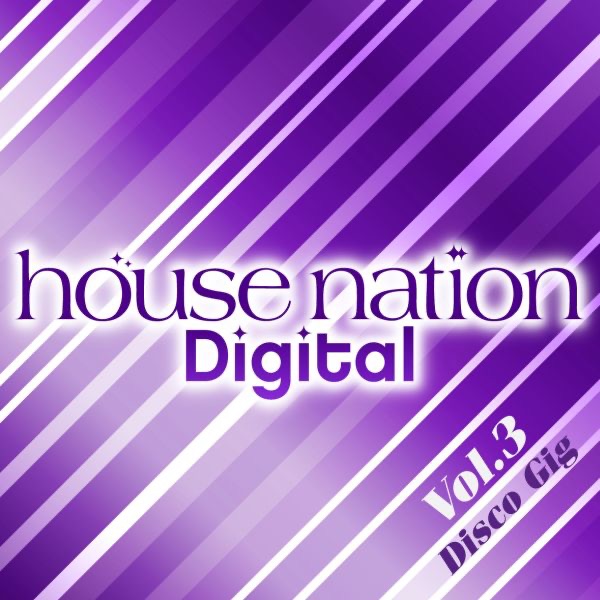 HOUSE NATION Digital - Vol.3 Disco Gig