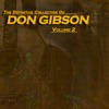 The Definitive Don Gibson Collection Volume 2
