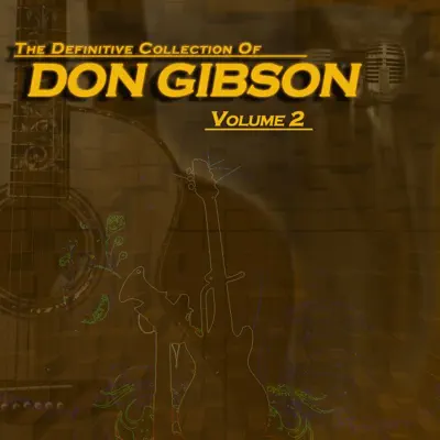 The Definitive Don Gibson Collection Volume 2 - Don Gibson The Definitive Don Gibson Collection Volume 2 - Don Gibson