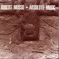 Absolute Music - Robert Musso
