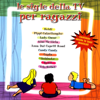 Le sigle della TV per ragazzi - Artisti Vari