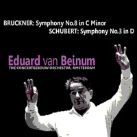 Bruckner: Symphony No. 8 - Schubert: Symphony No. 3 - Royal Concertgebouw Orchestra & Eduard van Beinum