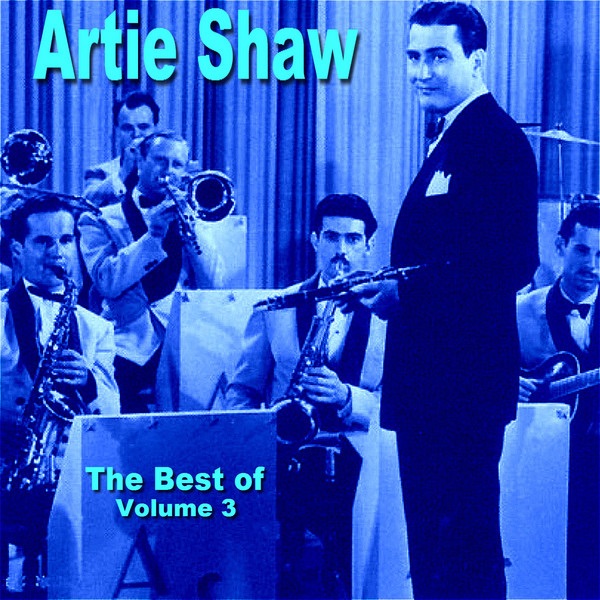 Обложка альбома «The Best of Artie Shaw Vol. 3» — Artie Shaw