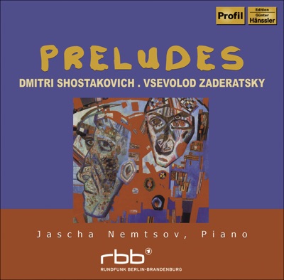 Shostakovich, D.: 24 Preludes - Zaderatsky, V.P.: 24 Preludes