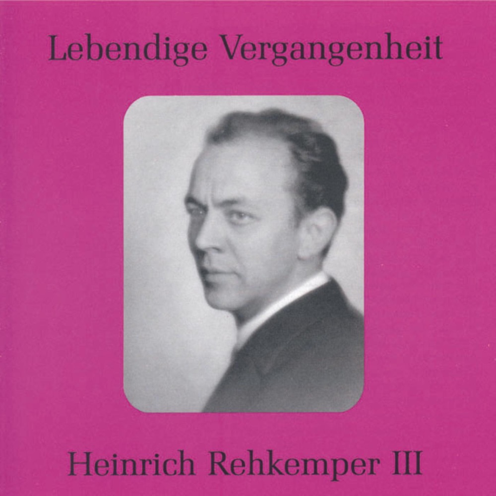 Обложка альбома «Lebendige Vergangenheit - Heinrich Rehkemper (Vol.3)» — Heinrich Rehkemper