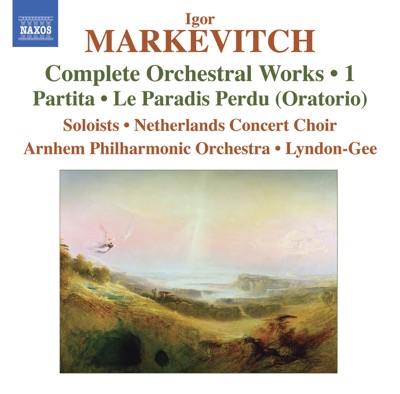 Markevitch: Orchestral Works (Complete), Vol. 1 - Partita, Le Paradis Perdu