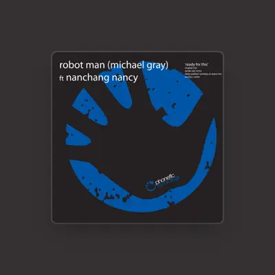 Listen to Robot Man (Michael Gray), watch music videos, read bio, see tour dates & more!