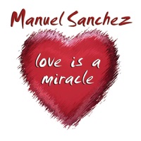 Love Is a Miracle - EP - Manuel Sanchez
