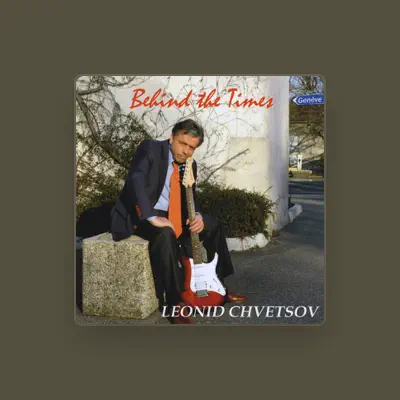 Listen to Leonid Chvetsov, watch music videos, read bio, see tour dates & more!